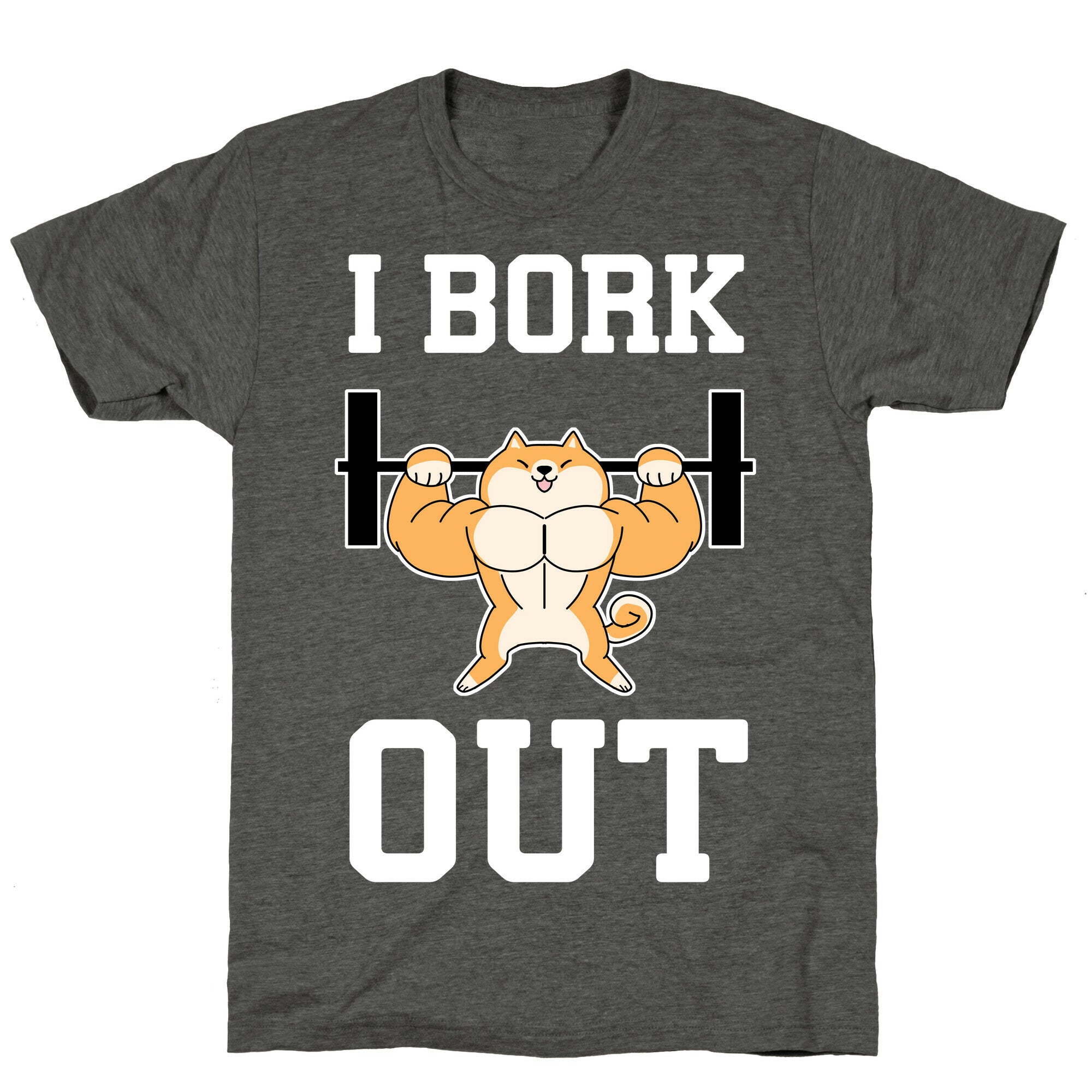 I Bork Out Unisex Triblend Tee