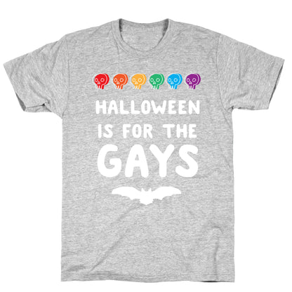 Halloween is for the Gays T-Shirt