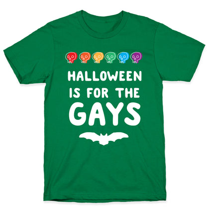Halloween is for the Gays T-Shirt