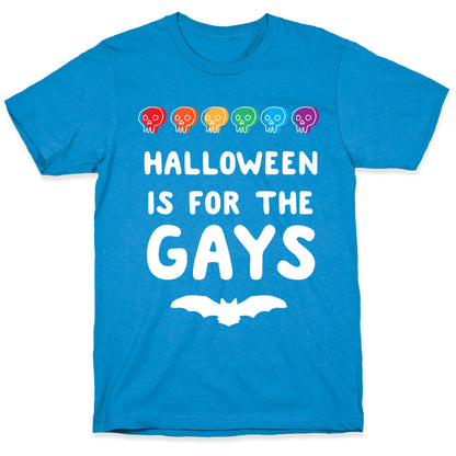 Halloween is for the Gays T-Shirt
