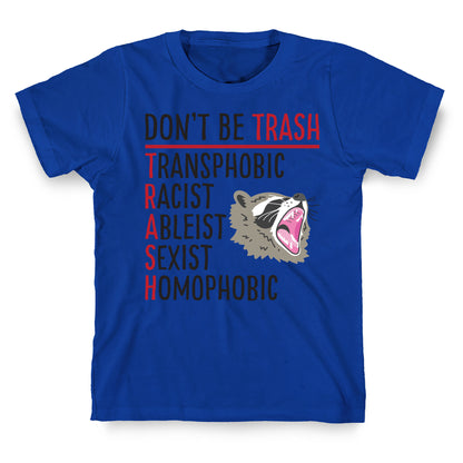 Don't Be TRASH T-Shirt
