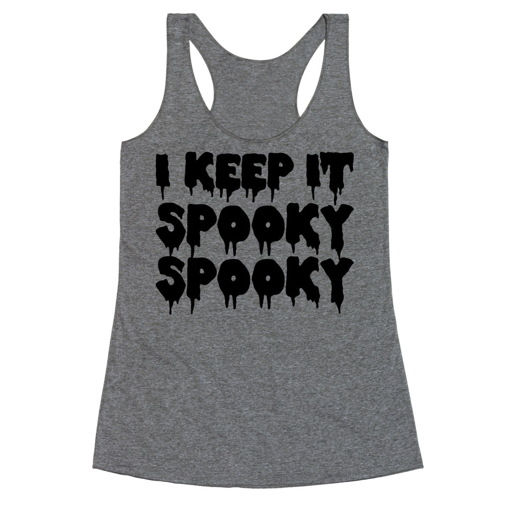 I Keep It Spooky Spooky Racerback Tank