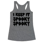 I Keep It Spooky Spooky Racerback Tank