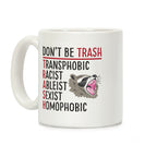 Don't Be TRASH Coffee Mug