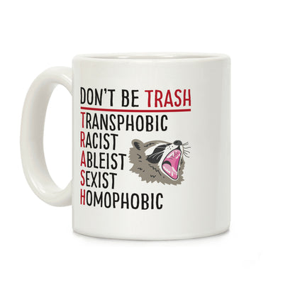 Don't Be TRASH Coffee Mug