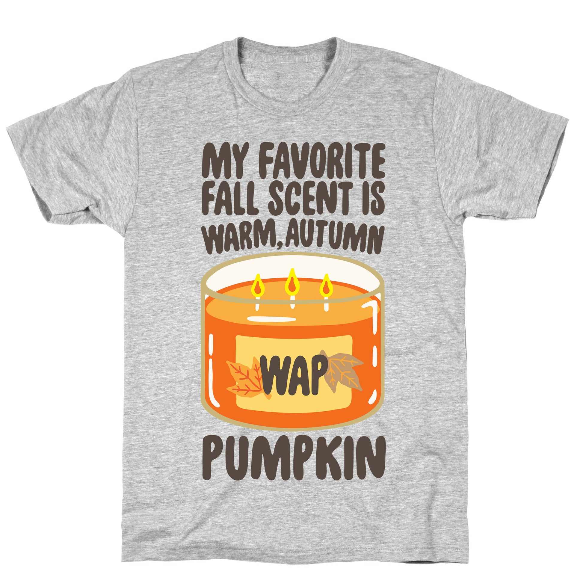 My Favorite Fall Scent Is Warm Autumn Pumpkin Parody T-Shirt
