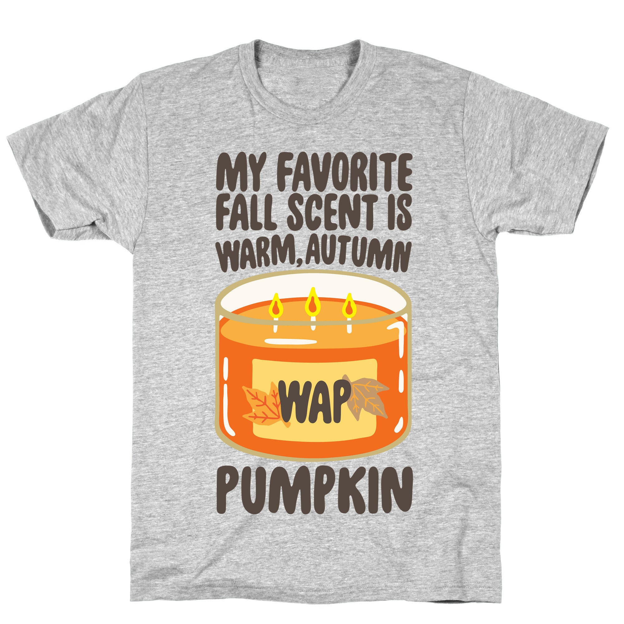 My Favorite Fall Scent Is Warm Autumn Pumpkin Parody T-Shirt