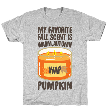 My Favorite Fall Scent Is Warm Autumn Pumpkin Parody T-Shirt