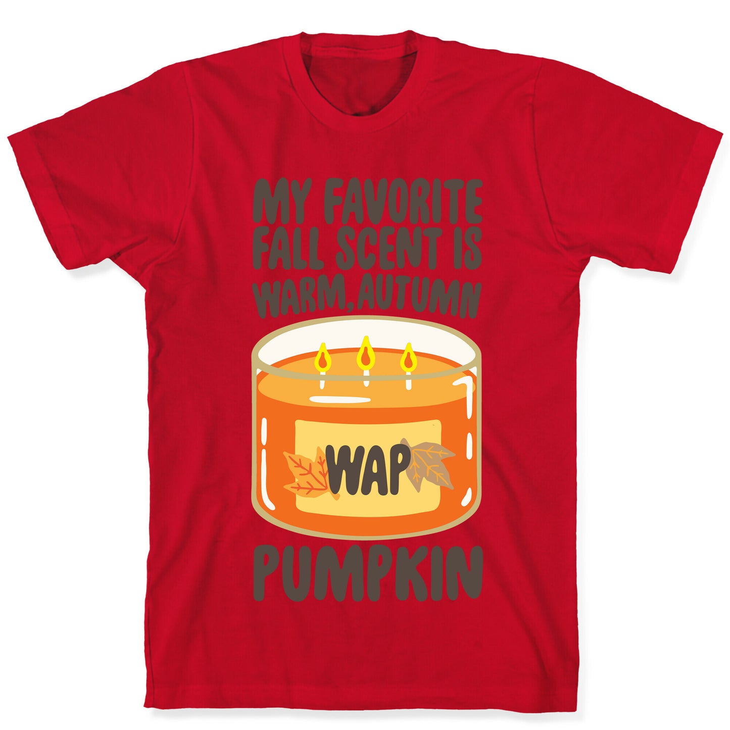 My Favorite Fall Scent Is Warm Autumn Pumpkin Parody T-Shirt