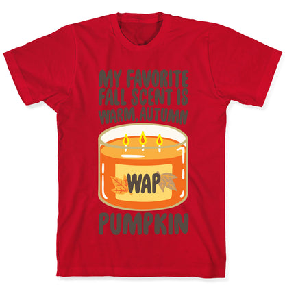My Favorite Fall Scent Is Warm Autumn Pumpkin Parody T-Shirt