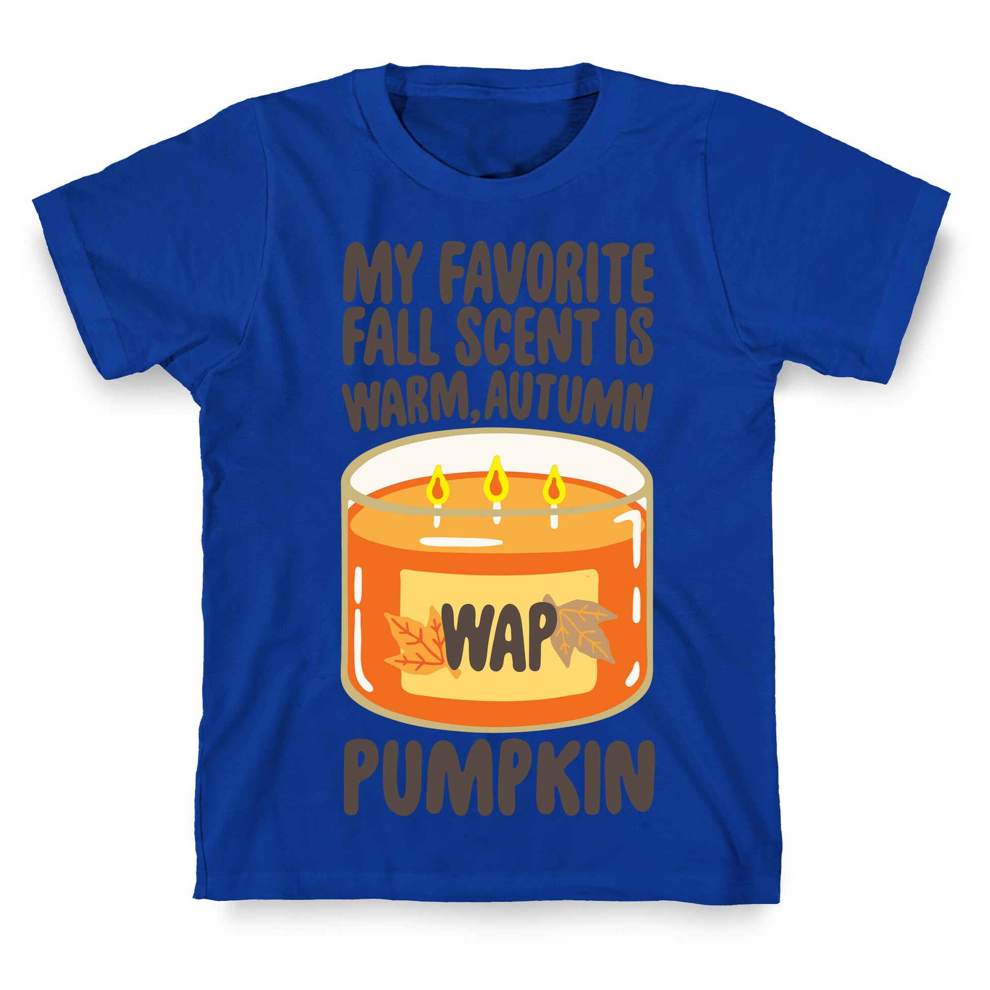 My Favorite Fall Scent Is Warm Autumn Pumpkin Parody T-Shirt