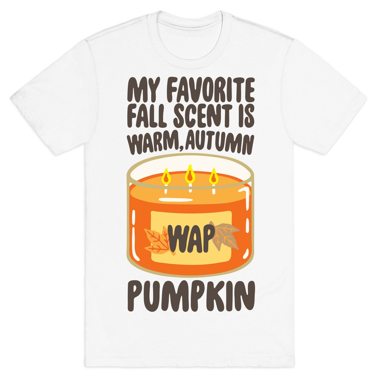 My Favorite Fall Scent Is Warm Autumn Pumpkin Parody T-Shirt