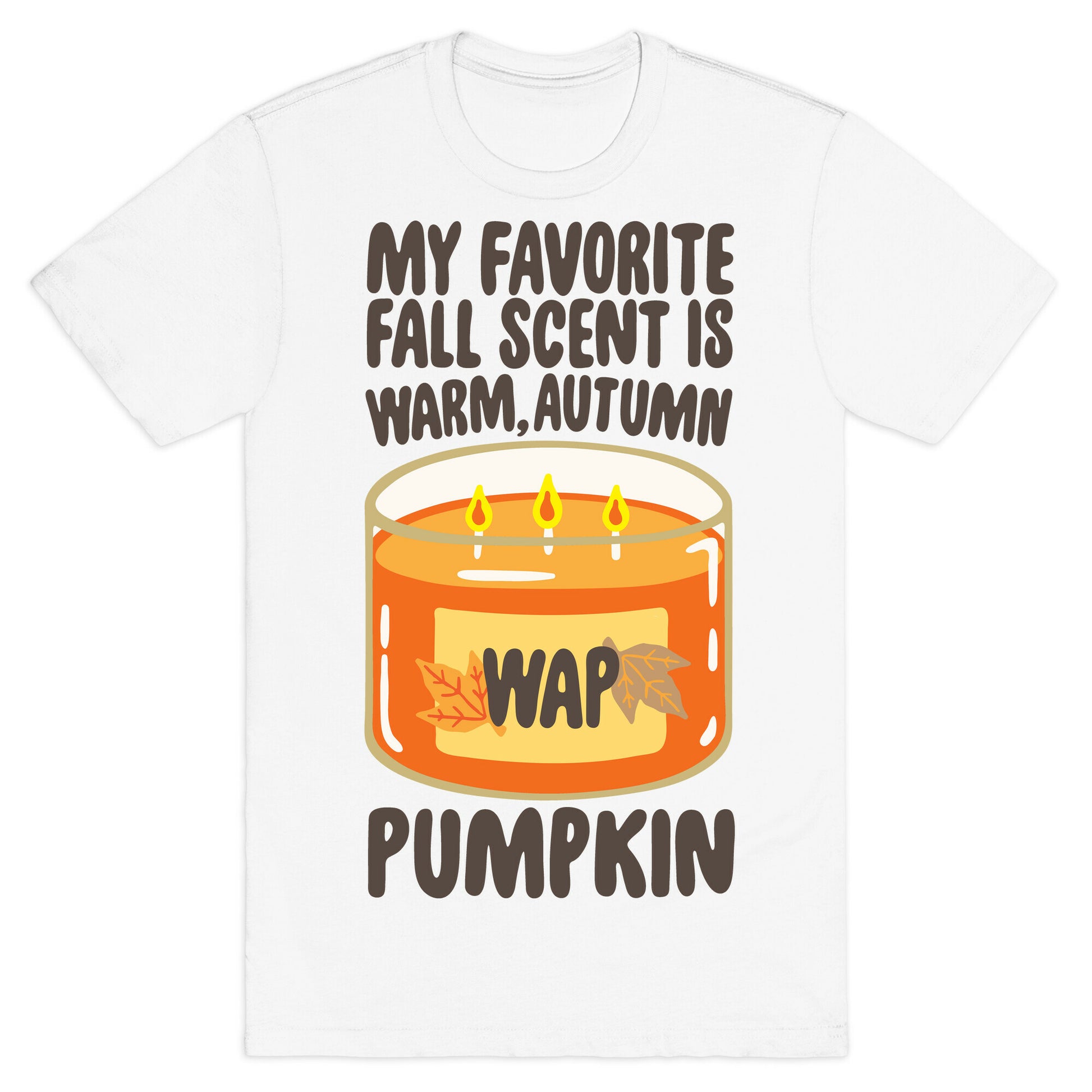 My Favorite Fall Scent Is Warm Autumn Pumpkin Parody T-Shirt