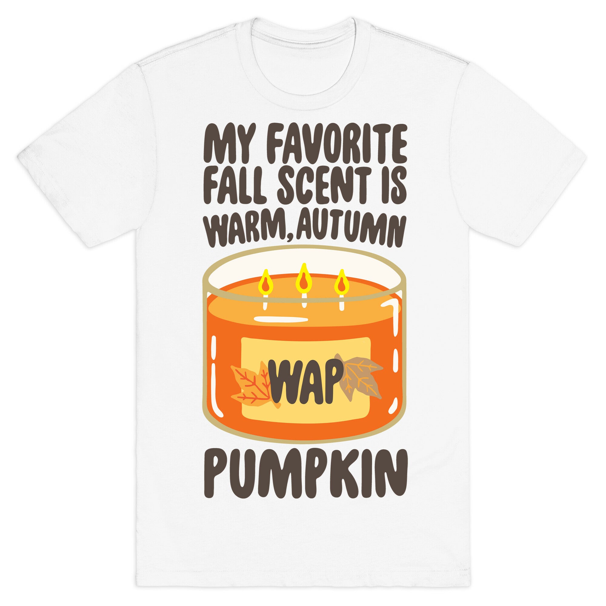 My Favorite Fall Scent Is Warm Autumn Pumpkin Parody T-Shirt