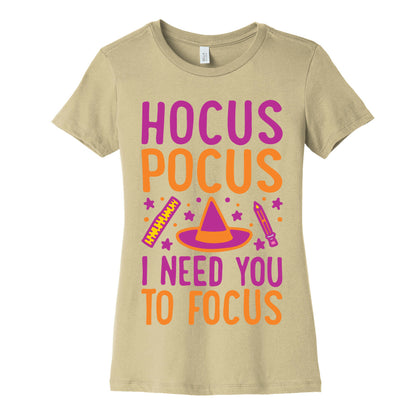 Hocus Pocus I Need You To Focus White Print Women's Cotton Tee