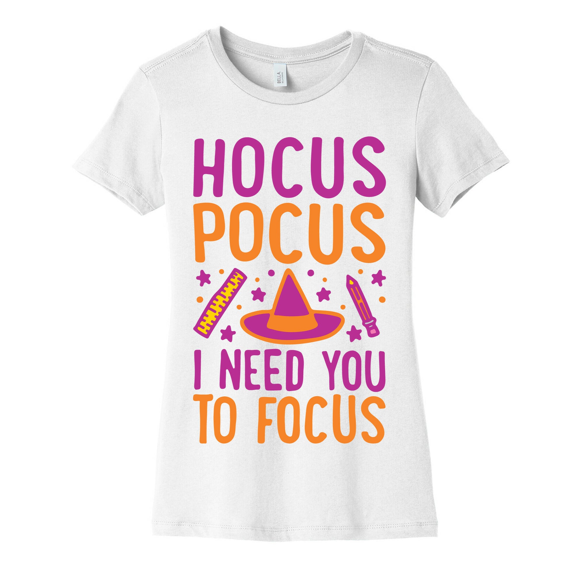 Hocus Pocus I Need You To Focus White Print Women's Cotton Tee