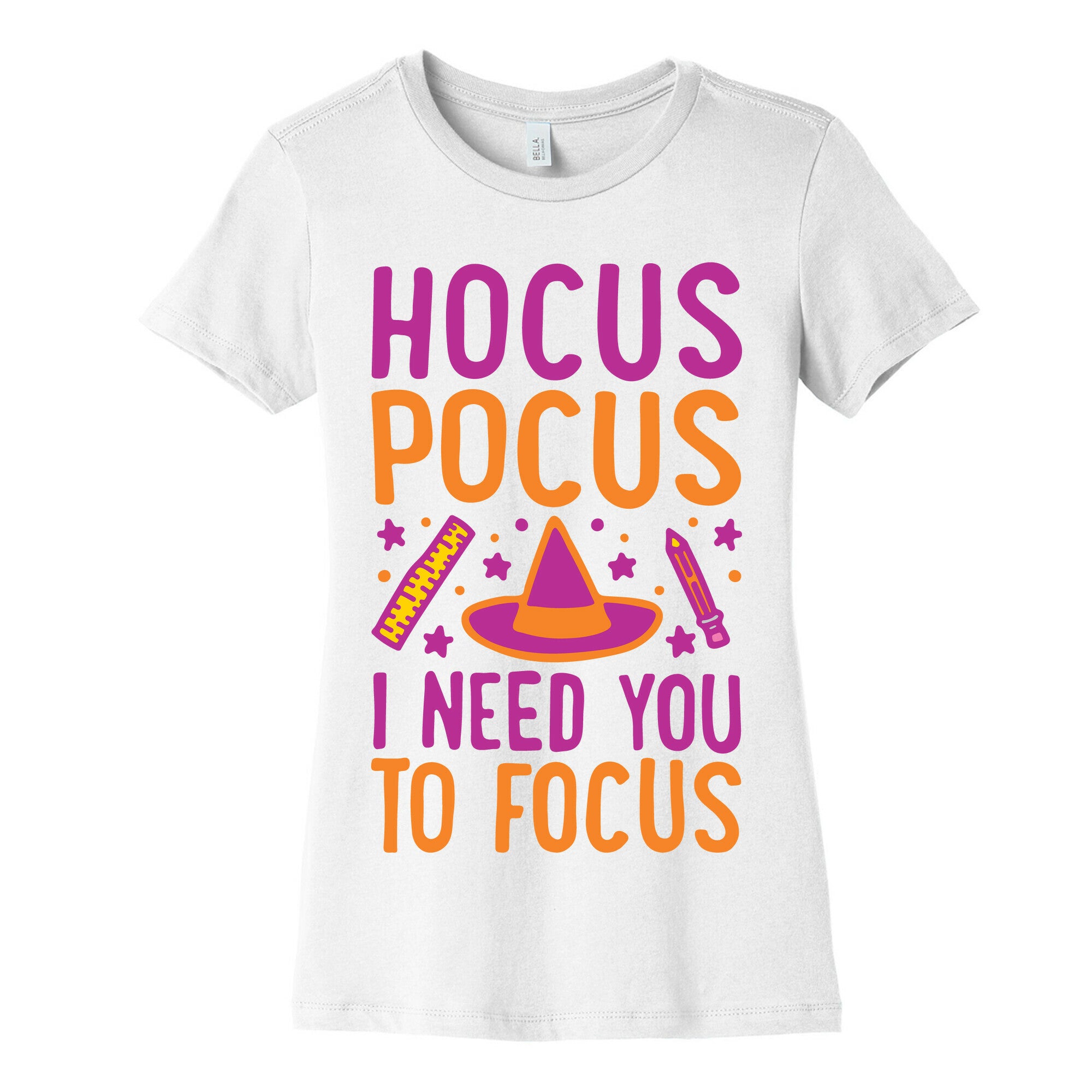 Hocus Pocus I Need You To Focus White Print Women's Cotton Tee