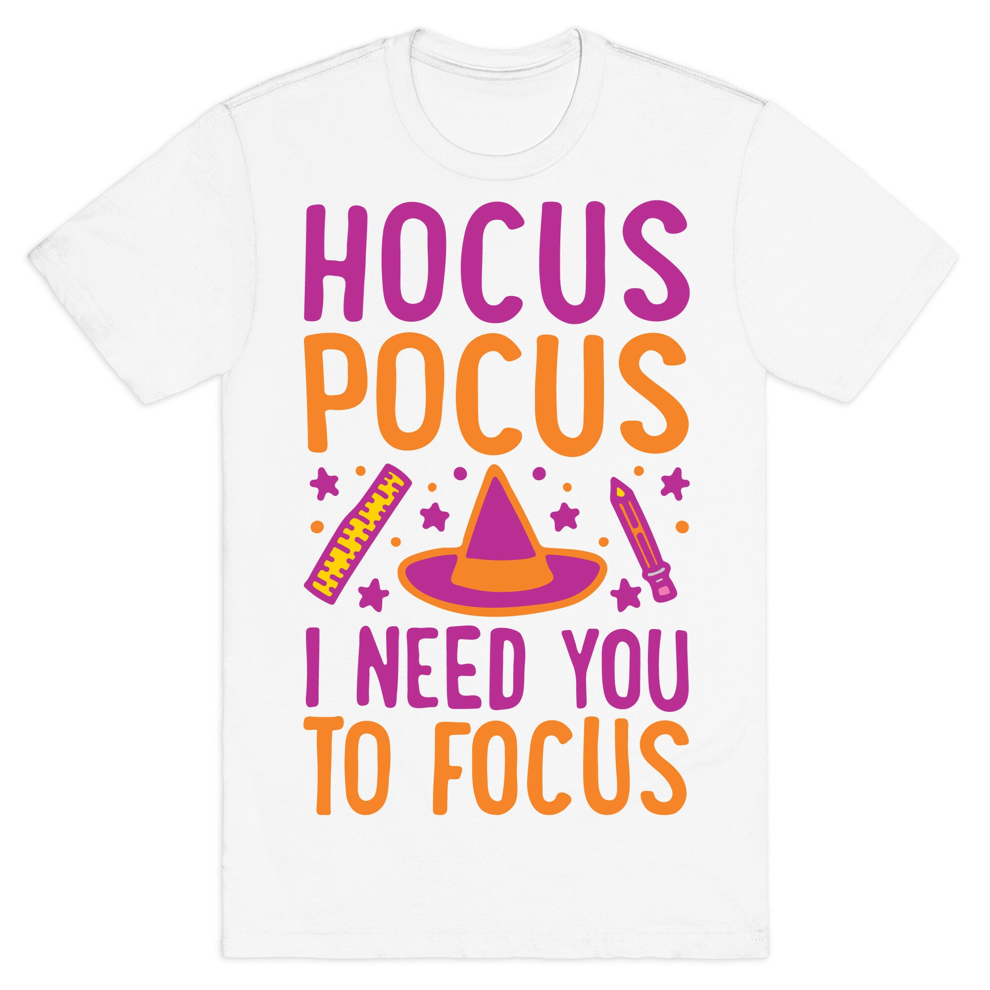 Hocus Pocus I Need You To Focus White Print T-Shirt