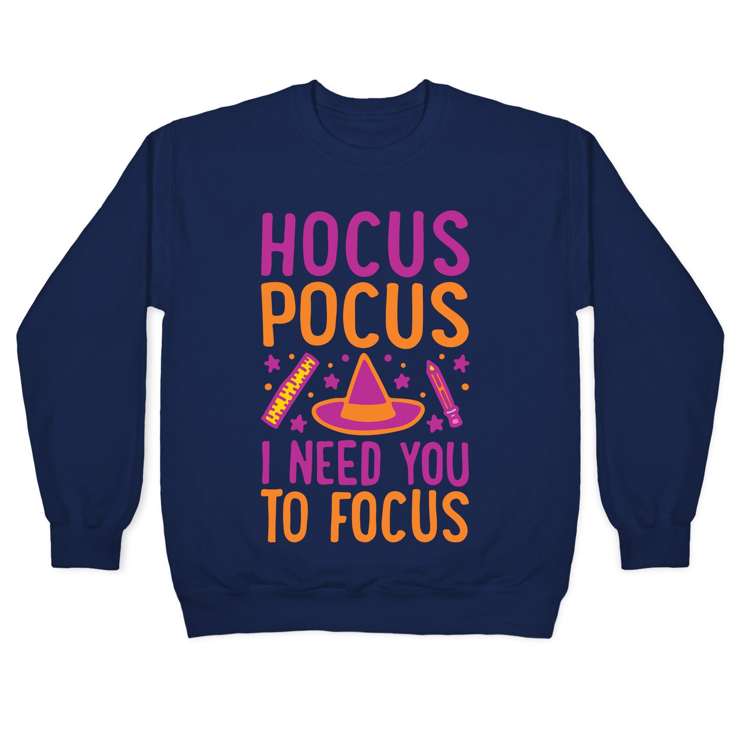 Hocus Pocus I Need You To Focus White Print Crewneck Sweatshirt