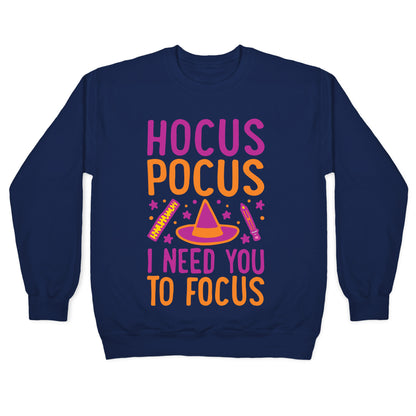 Hocus Pocus I Need You To Focus White Print Crewneck Sweatshirt
