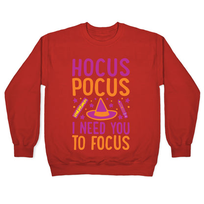 Hocus Pocus I Need You To Focus White Print Crewneck Sweatshirt