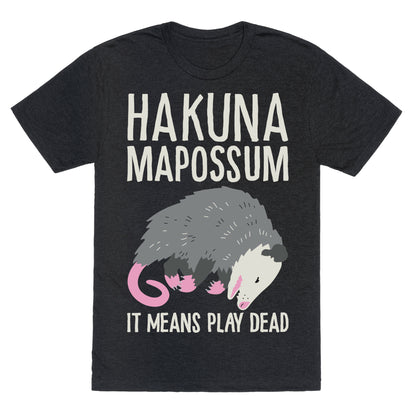 Hakuna Mapossum Unisex Triblend Tee