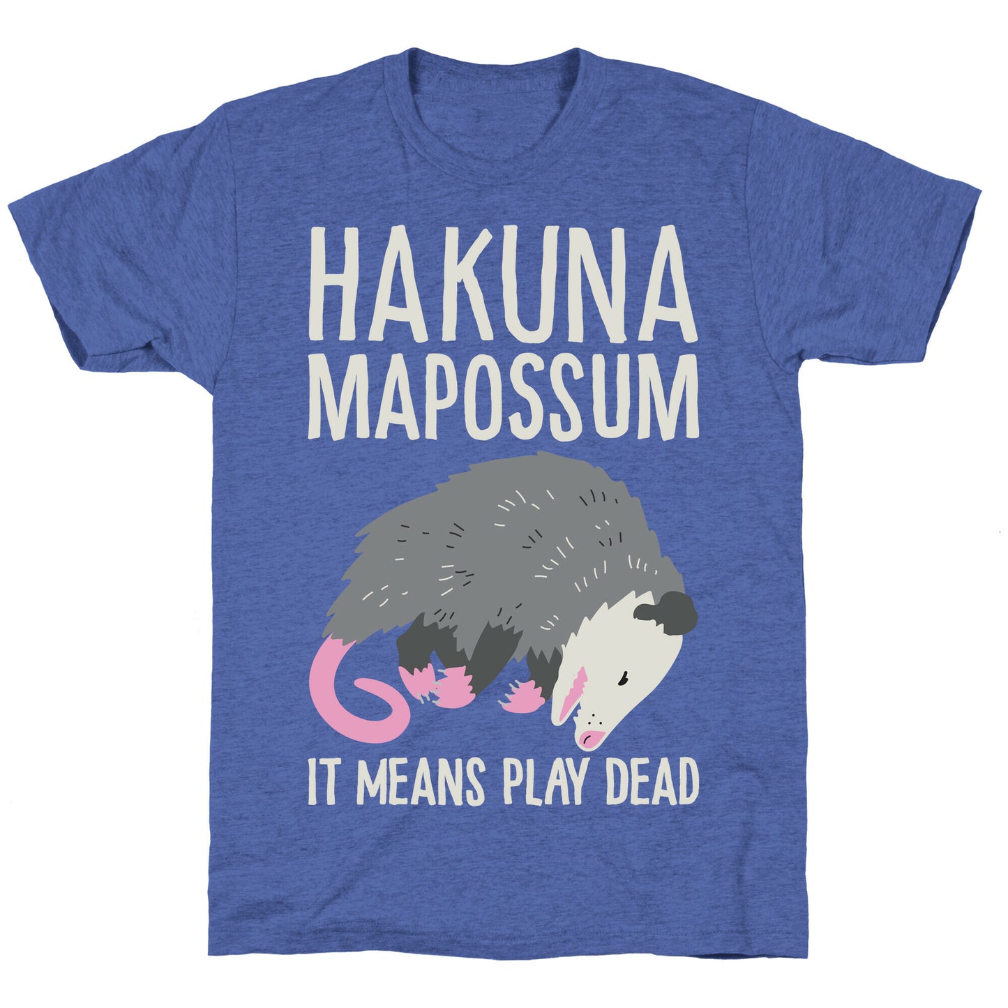 Hakuna Mapossum Unisex Triblend Tee