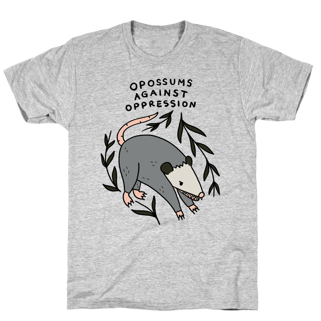 Opossums Against Oppression T-Shirt