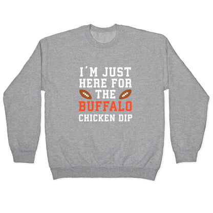 I'm Just Here for the Buffalo Chicken Dip Crewneck Sweatshirt
