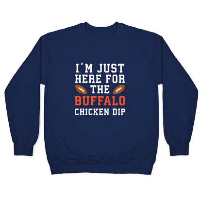 I'm Just Here for the Buffalo Chicken Dip Crewneck Sweatshirt