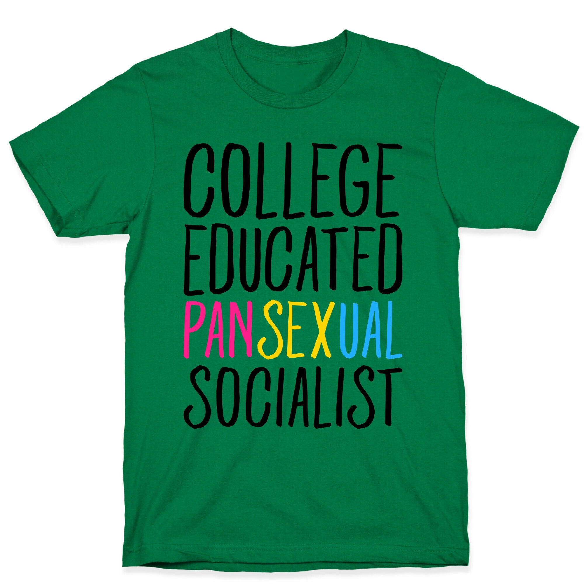 College Educated Pansexual Socialist T-Shirt
