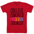 College Educated Pansexual Socialist T-Shirt