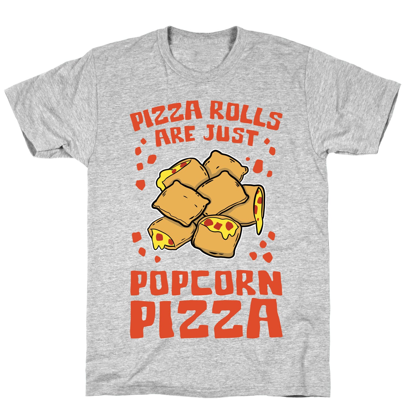 Pizza Rolls Are Just Popcorn Pizza T-Shirt