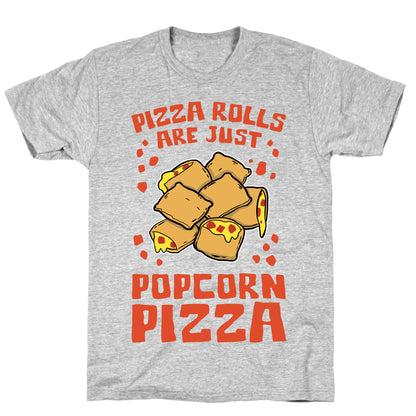 Pizza Rolls Are Just Popcorn Pizza T-Shirt