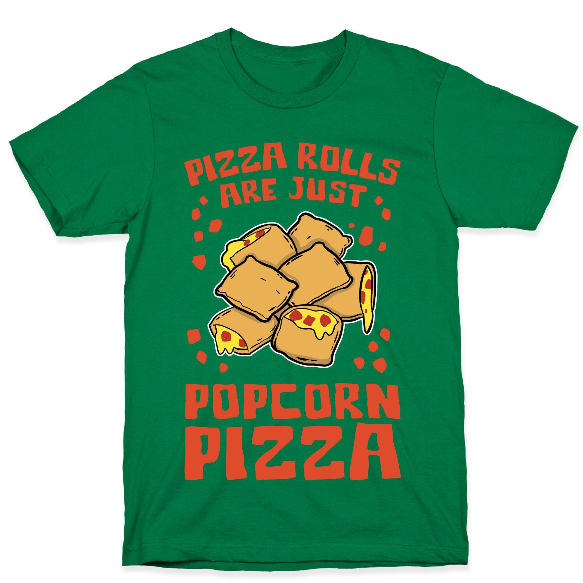 Pizza Rolls Are Just Popcorn Pizza T-Shirt