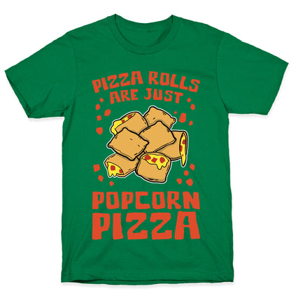 Pizza Rolls Are Just Popcorn Pizza T-Shirt