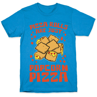 Pizza Rolls Are Just Popcorn Pizza T-Shirt