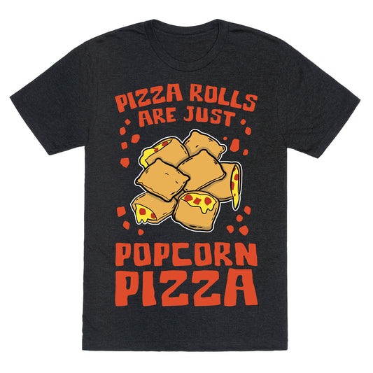 Pizza Rolls Are Just Popcorn Pizza Unisex Triblend Tee