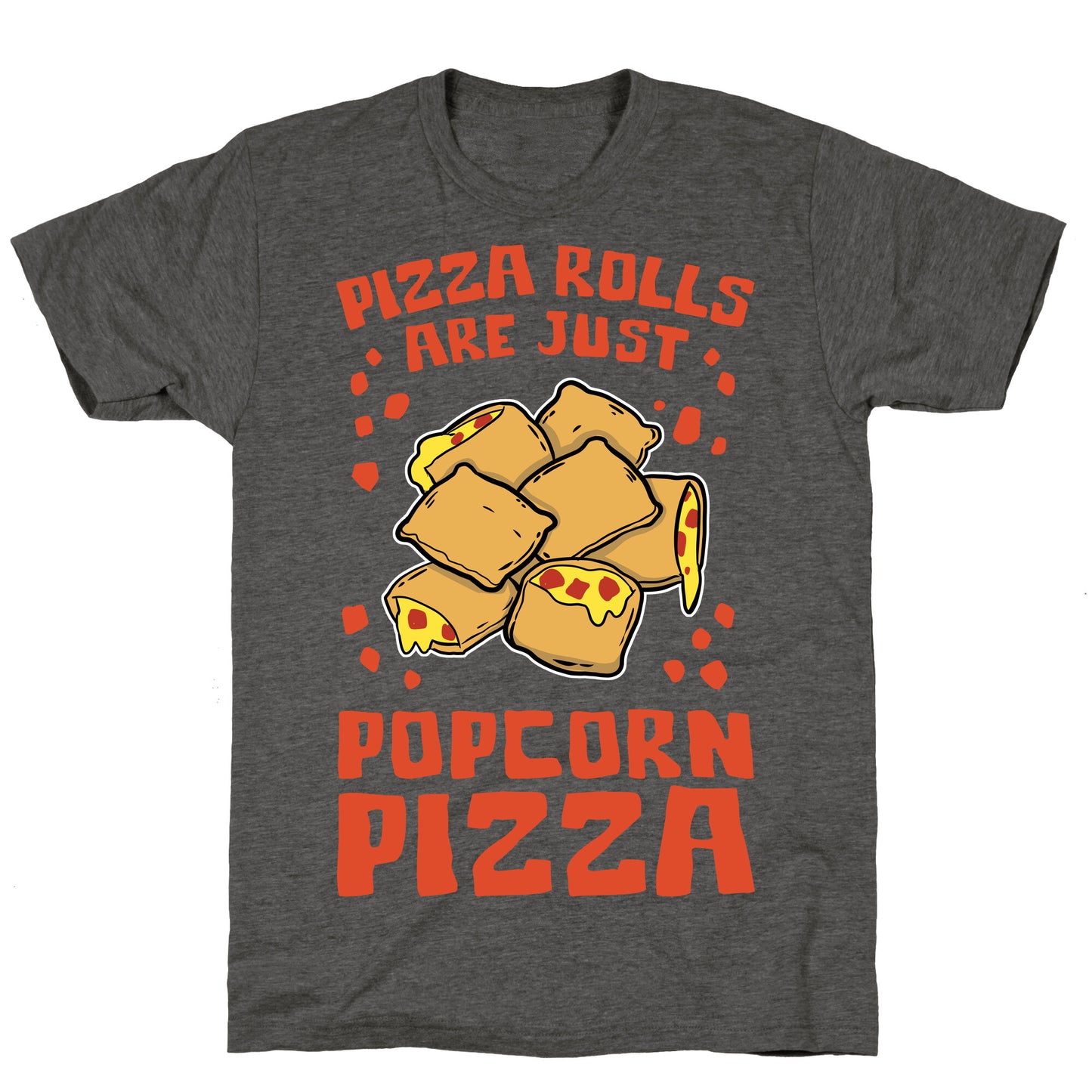 Pizza Rolls Are Just Popcorn Pizza Unisex Triblend Tee