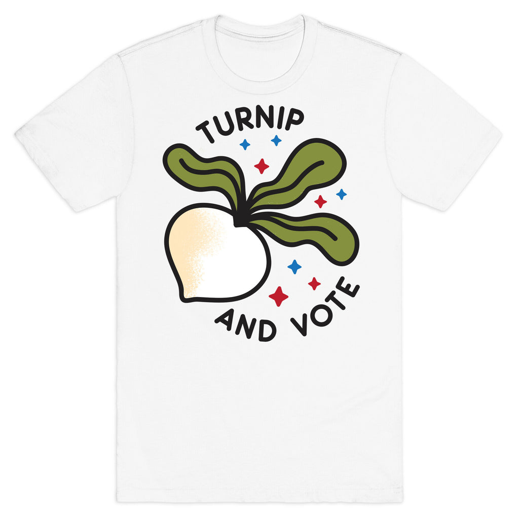 Turnip And Vote T-Shirt