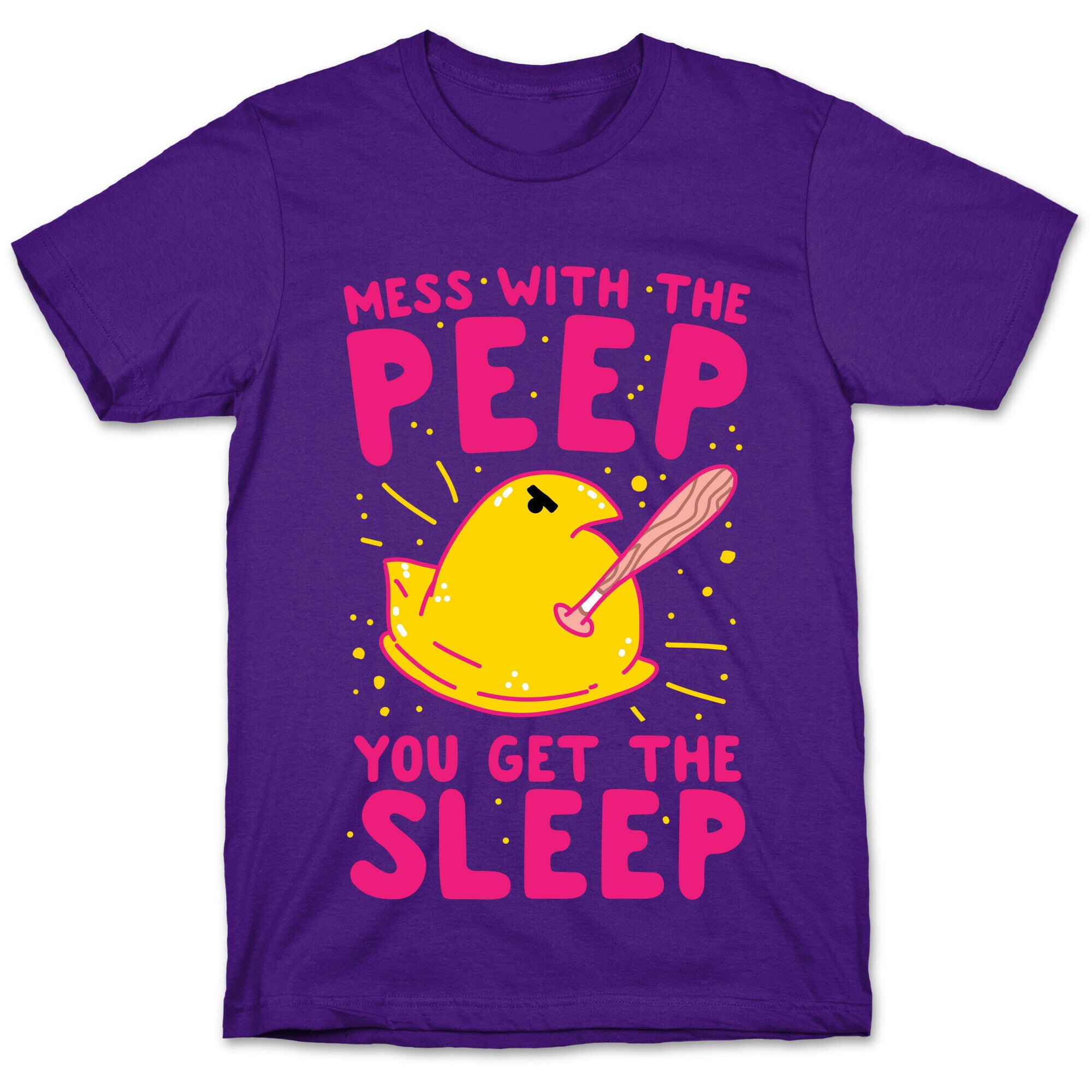 Mess With The Peep You Get The Sleep T-Shirt