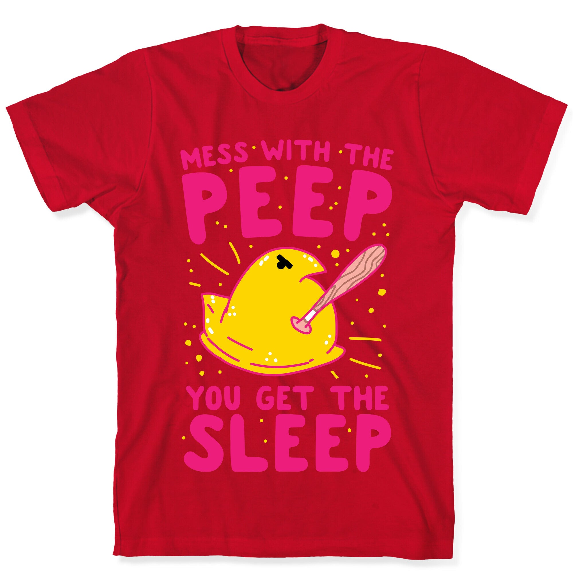 Mess With The Peep You Get The Sleep T-Shirt