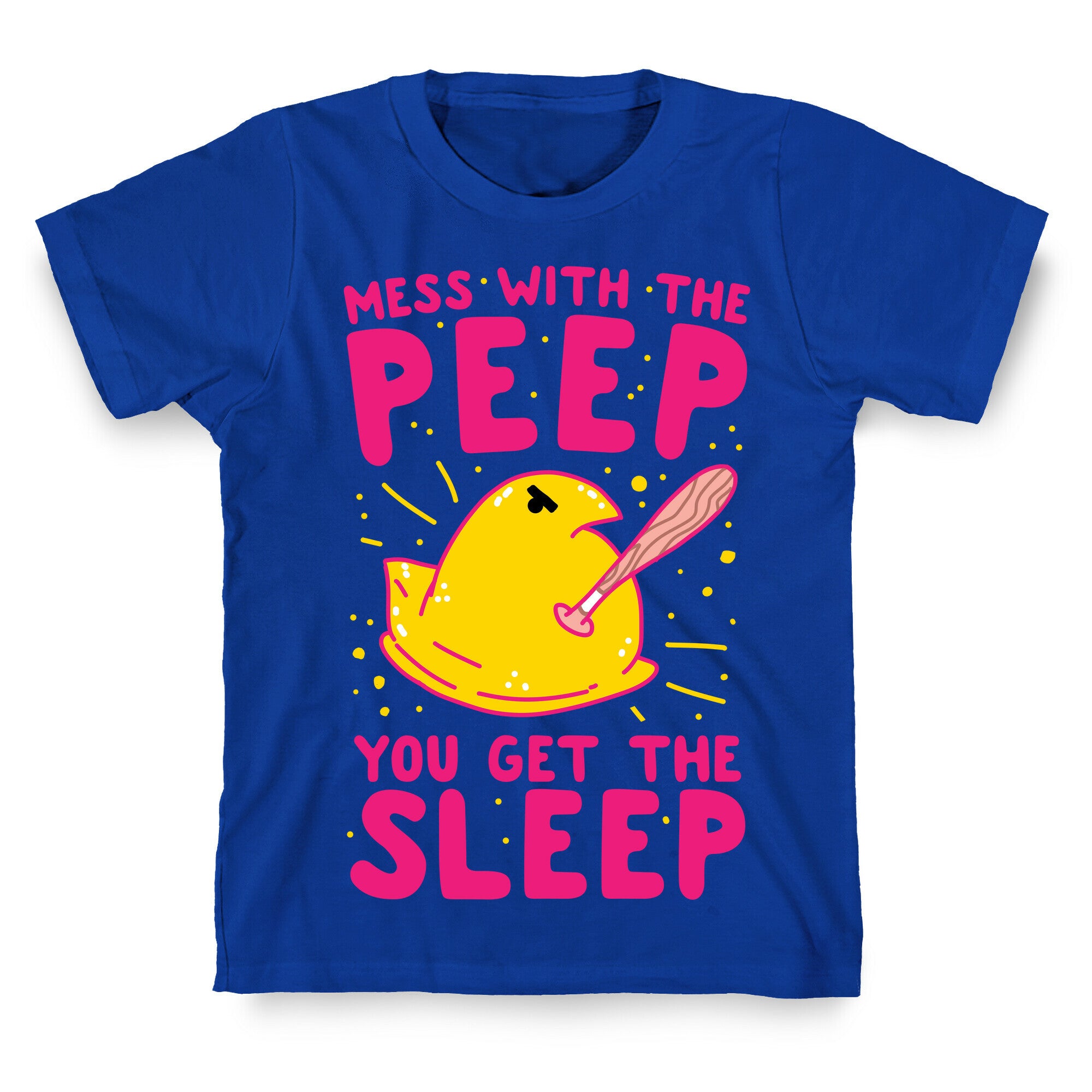 Mess With The Peep You Get The Sleep T-Shirt