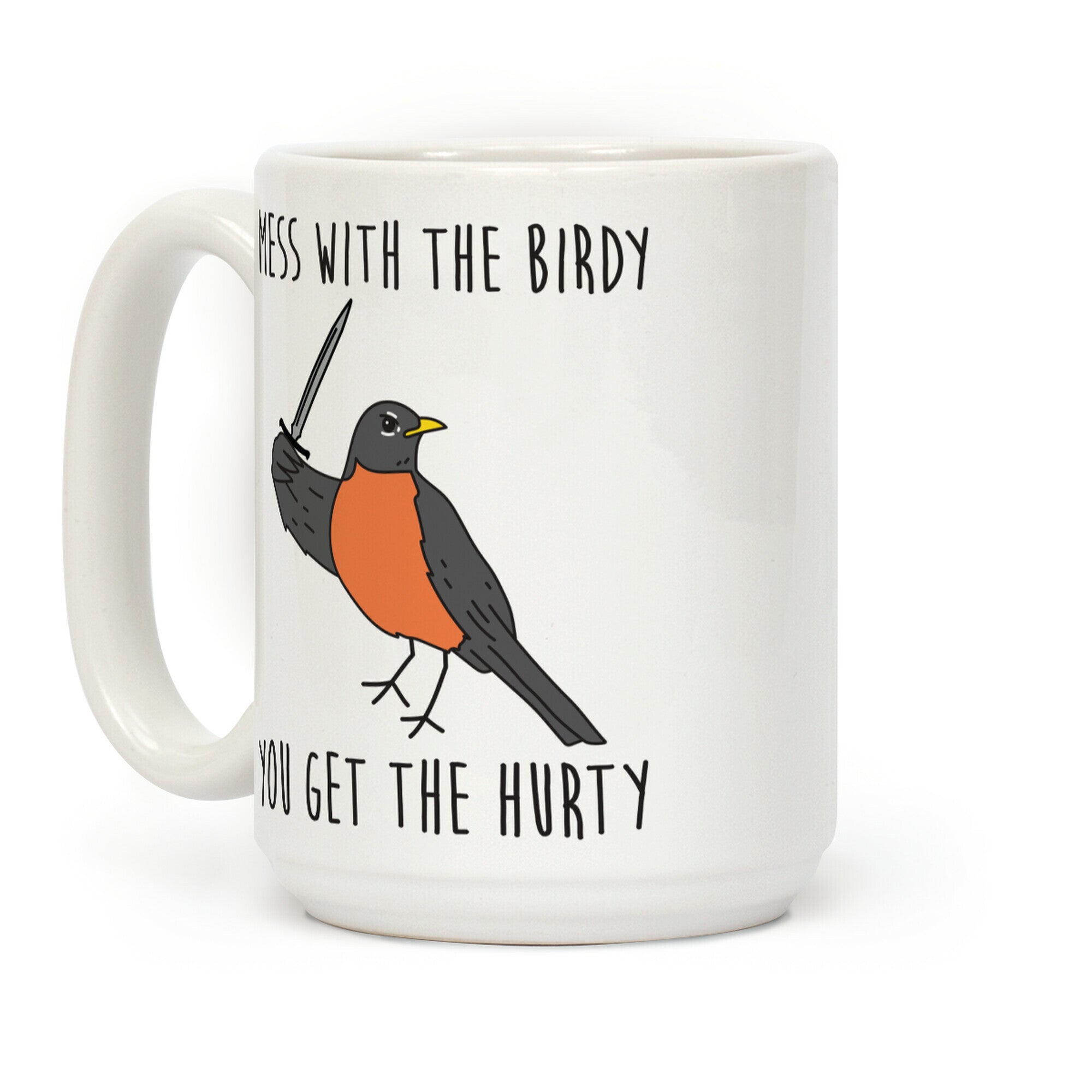 Mess With The Birdy You Get The Hurty Coffee Mug
