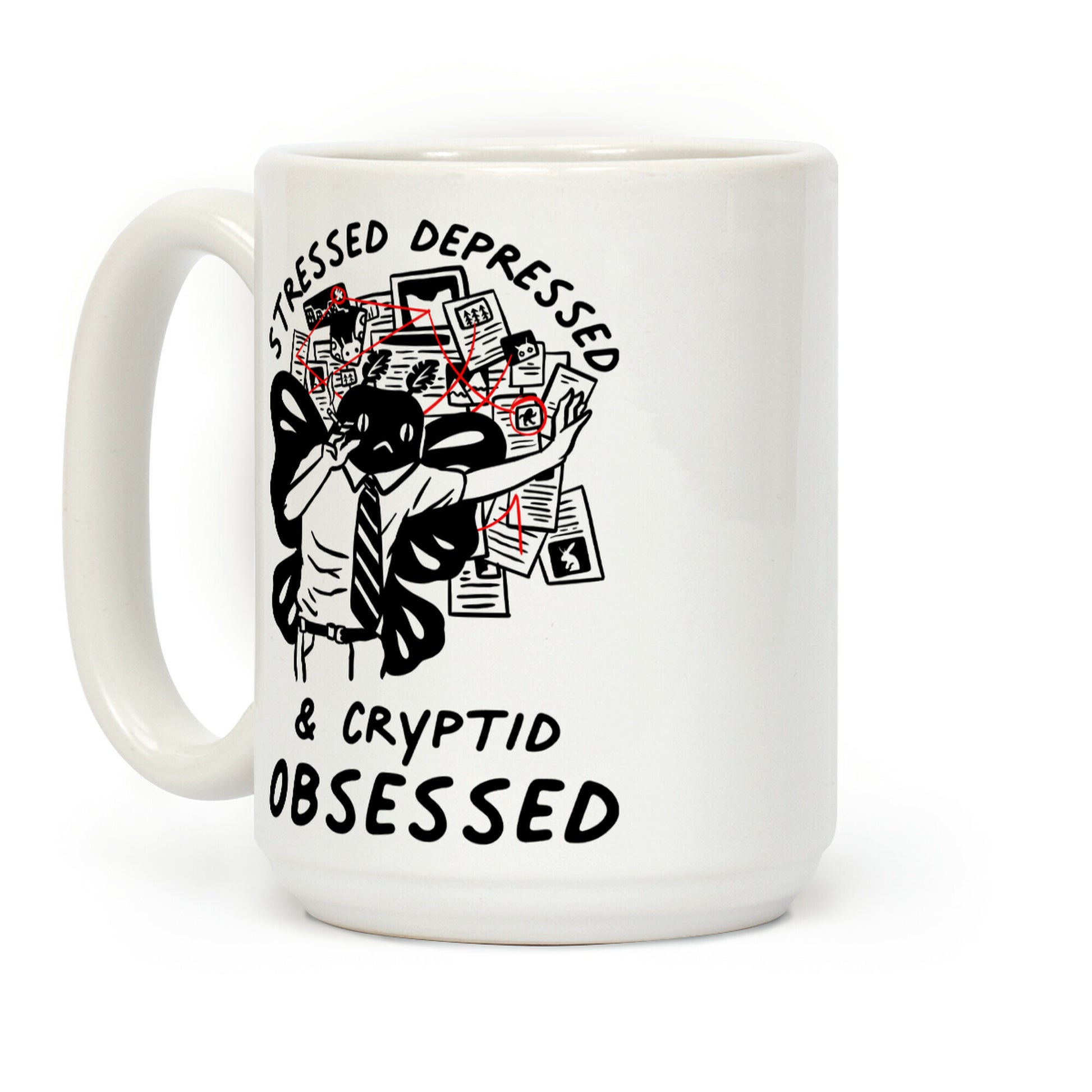 Stressed Depressed and Cryptid Obsessed Coffee Mug