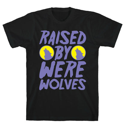 Raised By Werewolves White Print T-Shirt
