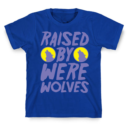 Raised By Werewolves White Print T-Shirt