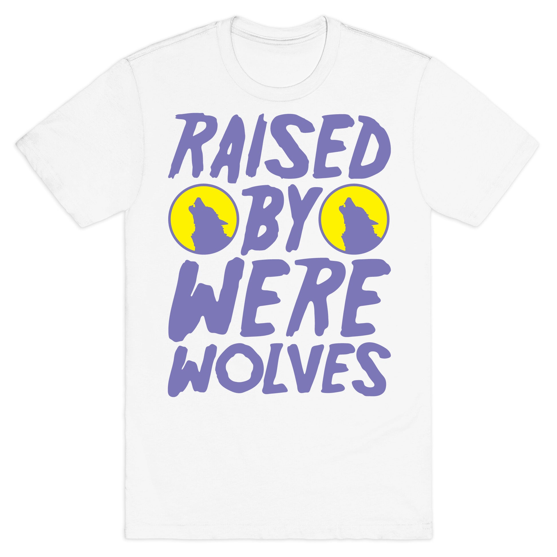 Raised By Werewolves White Print T-Shirt