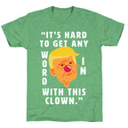 Trump Clown Quote Unisex Triblend Tee