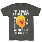 Trump Clown Quote Unisex Triblend Tee